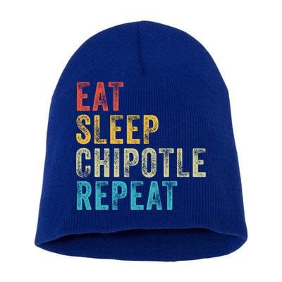 Eat Sleep Chipotle Repeat Funny Chipotle Vintage Distressed Funny Gift Short Acrylic Beanie