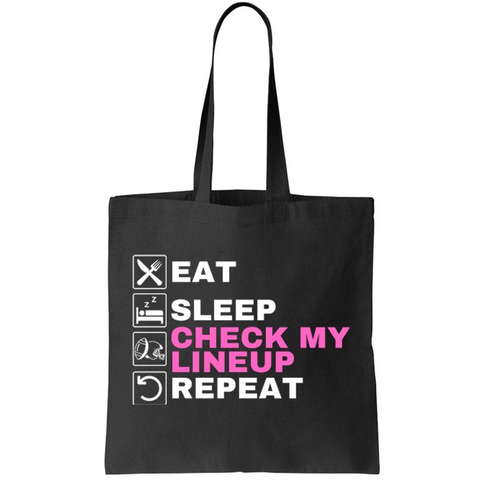 Eat Sleep Check My Lineup Repeat Fantasy Football Fantasy Football Fanatics Tote Bag