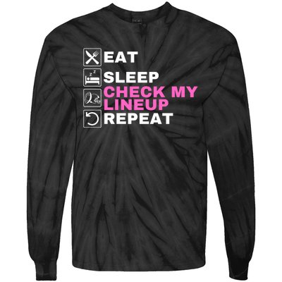 Eat Sleep Check My Lineup Repeat Fantasy Football Fantasy Football Fanatics Tie-Dye Long Sleeve Shirt