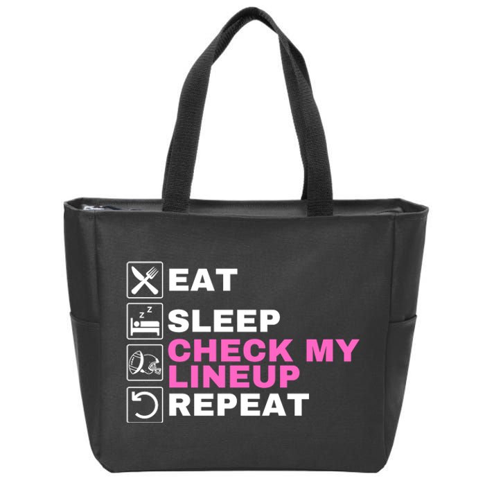 Eat Sleep Check My Lineup Repeat Fantasy Football Fantasy Football Fanatics Zip Tote Bag