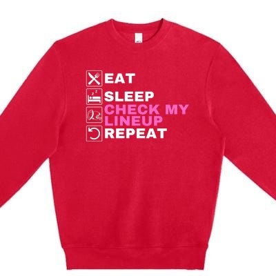 Eat Sleep Check My Lineup Repeat Fantasy Football Fantasy Football Fanatics Premium Crewneck Sweatshirt