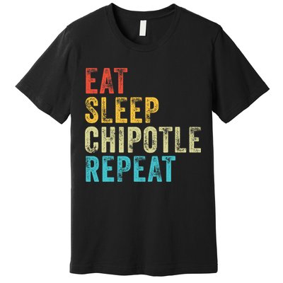 Eat Sleep Chipotle Repeat Funny Chipotle Vintage Distressed Premium T-Shirt