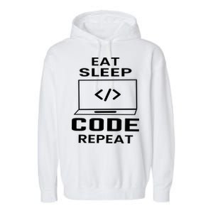 Eat Sleep Code Repeat Programmer Software Developer Coder Meaningful Gift Garment-Dyed Fleece Hoodie