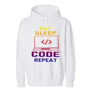 Eat Sleep Code Repeat Programmer Software Developer Coder Great Gift Garment-Dyed Fleece Hoodie