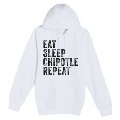 Eat Sleep Chipotle Repeat Funny Chipotle Vintage Distressed Premium Pullover Hoodie