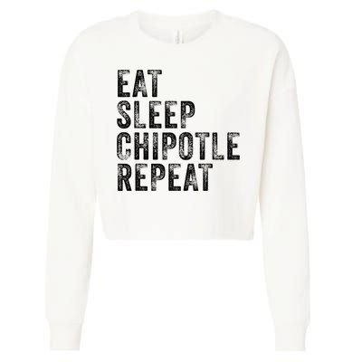 Eat Sleep Chipotle Repeat Funny Chipotle Vintage Distressed Cropped Pullover Crew