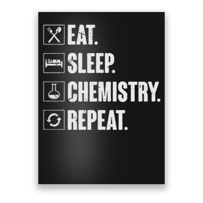 Eat Sleep Chemistry Repeat Funny Chemist Chemistry Gift Poster