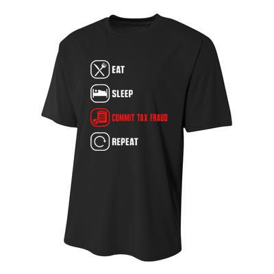 Eat Sleep Commit Tax Fraud Repeat Evasion Funny Tax Fraud Youth Performance Sprint T-Shirt