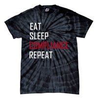 Eat. Sleep. Compliance. Repeat Tie-Dye T-Shirt