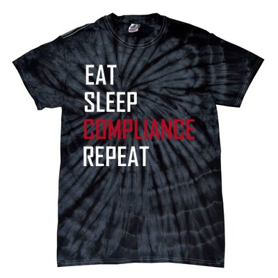 Eat. Sleep. Compliance. Repeat Tie-Dye T-Shirt