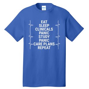 Eat Sleep Clinicals Funny Student Nurse Nursing School Meaningful Gift Tall T-Shirt