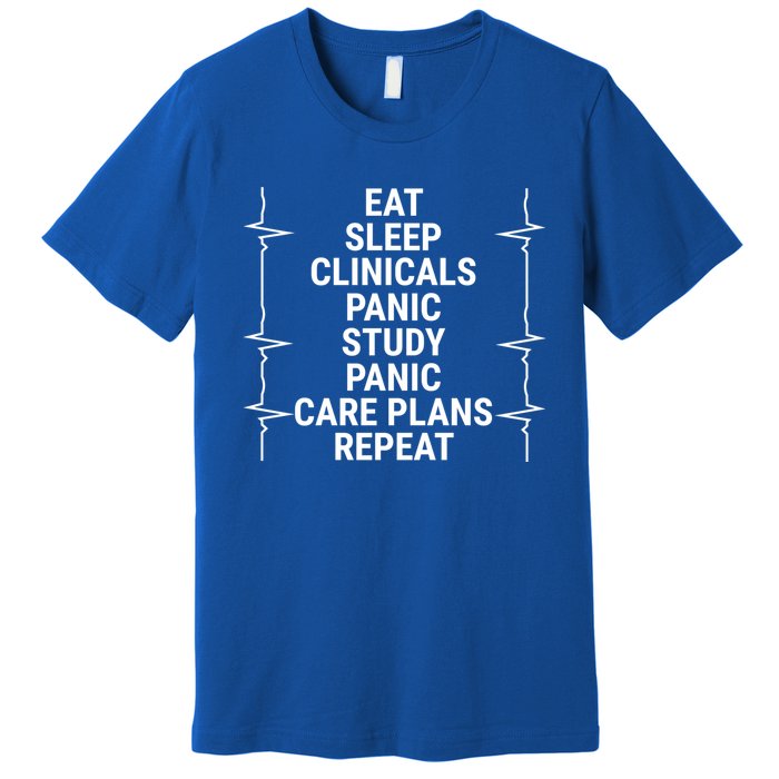 Eat Sleep Clinicals Funny Student Nurse Nursing School Meaningful Gift Premium T-Shirt