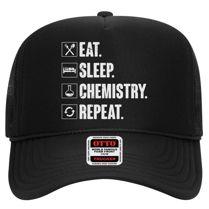 Eat Sleep Chemistry Repeat Funny Chemist Chemistry Gift High Crown Mesh Back Trucker Hat