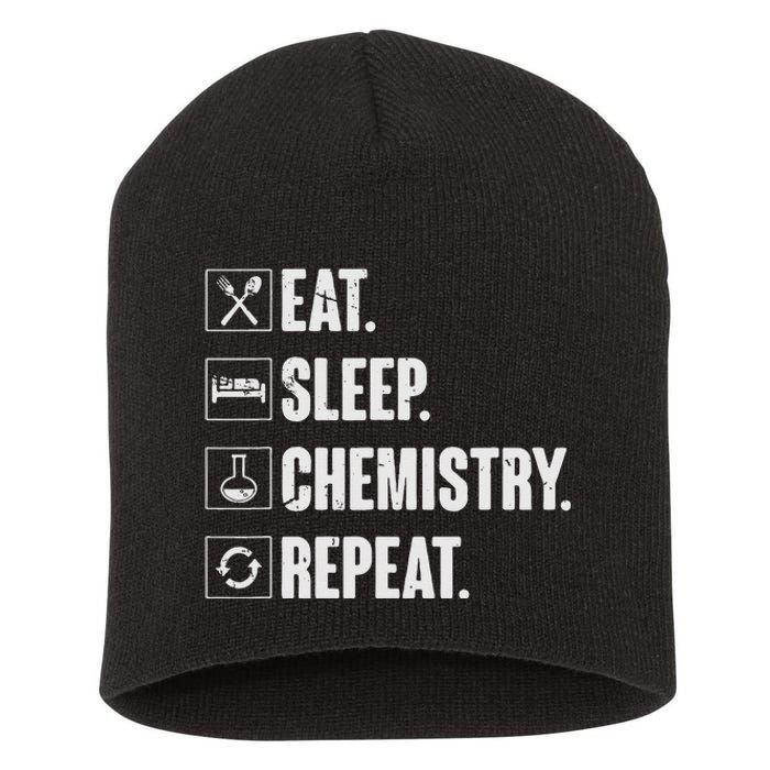 Eat Sleep Chemistry Repeat Funny Chemist Chemistry Gift Short Acrylic Beanie