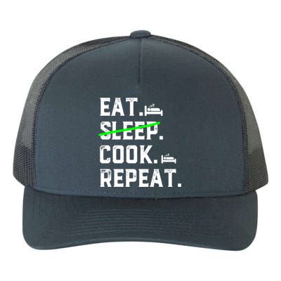 Eat Sleep Cooking Repeat No Sleep Culinary Cook Cooking Chef Gift Yupoong Adult 5-Panel Trucker Hat