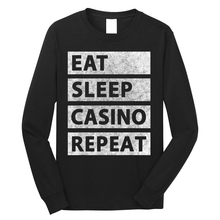 Eat Sleep Casino Repeat Casino Gambler Long Sleeve Shirt