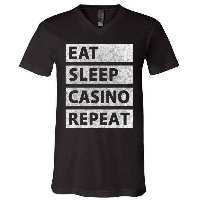 Eat Sleep Casino Repeat Casino Gambler V-Neck T-Shirt