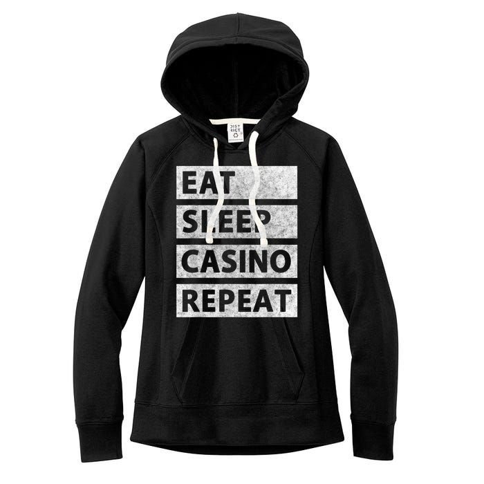 Eat Sleep Casino Repeat Casino Gambler Women's Fleece Hoodie