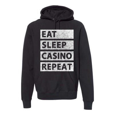 Eat Sleep Casino Repeat Casino Gambler Premium Hoodie