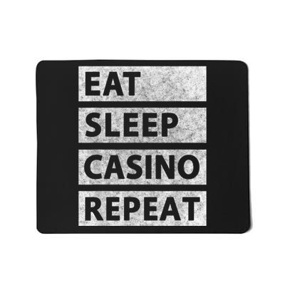 Eat Sleep Casino Repeat Casino Gambler Mousepad