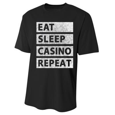 Eat Sleep Casino Repeat Casino Gambler Performance Sprint T-Shirt