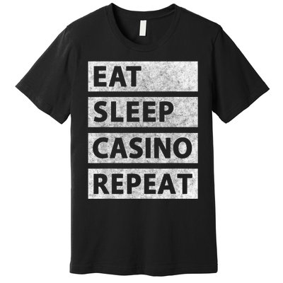 Eat Sleep Casino Repeat Casino Gambler Premium T-Shirt