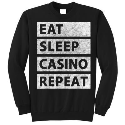 Eat Sleep Casino Repeat Casino Gambler Tall Sweatshirt