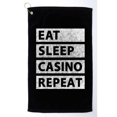 Eat Sleep Casino Repeat Casino Gambler Platinum Collection Golf Towel