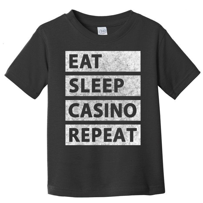 Eat Sleep Casino Repeat Casino Gambler Toddler T-Shirt