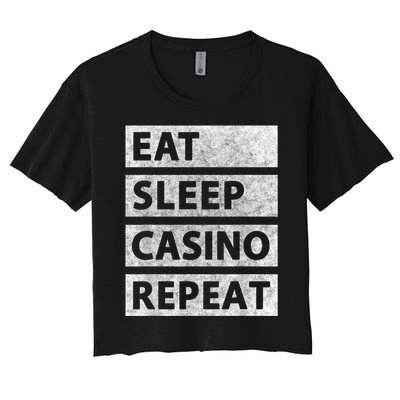 Eat Sleep Casino Repeat Casino Gambler Women's Crop Top Tee