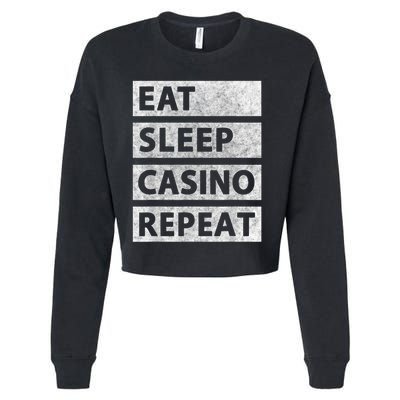 Eat Sleep Casino Repeat Casino Gambler Cropped Pullover Crew