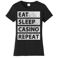 Eat Sleep Casino Repeat Casino Gambler Women's T-Shirt