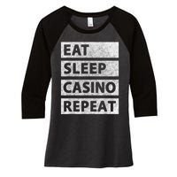 Eat Sleep Casino Repeat Casino Gambler Women's Tri-Blend 3/4-Sleeve Raglan Shirt