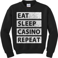 Eat Sleep Casino Repeat Casino Gambler Kids Sweatshirt