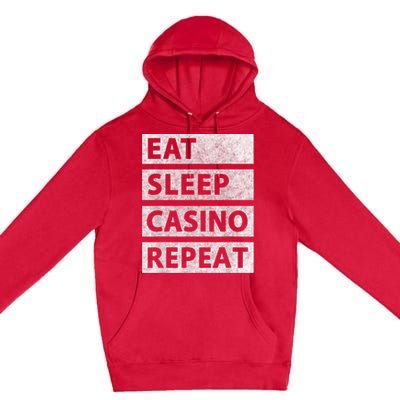 Eat Sleep Casino Repeat Casino Gambler Premium Pullover Hoodie