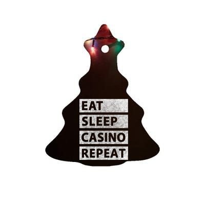 Eat Sleep Casino Repeat Casino Gambler Ceramic Tree Ornament