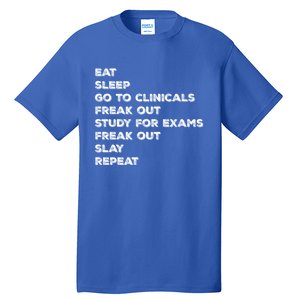 Eat Sleep Clinicals Nurse Nursing School Student Gift Meaningful Gift Tall T-Shirt