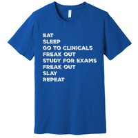 Eat Sleep Clinicals Nurse Nursing School Student Gift Meaningful Gift Premium T-Shirt