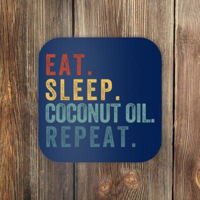 Eat Sleep Coconut Oil Repeat Coaster