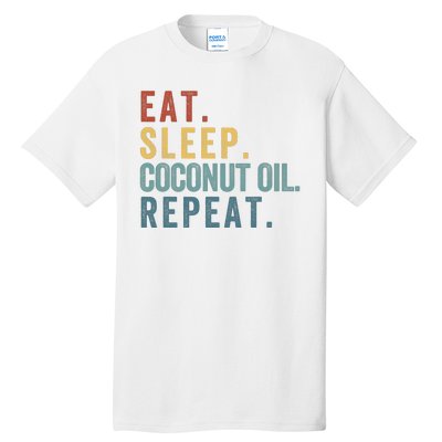 Eat Sleep Coconut Oil Repeat Tall T-Shirt