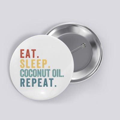 Eat Sleep Coconut Oil Repeat Button