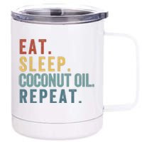 Eat Sleep Coconut Oil Repeat 12 oz Stainless Steel Tumbler Cup