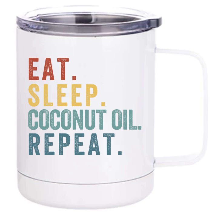 Eat Sleep Coconut Oil Repeat 12 oz Stainless Steel Tumbler Cup