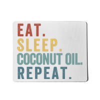 Eat Sleep Coconut Oil Repeat Mousepad