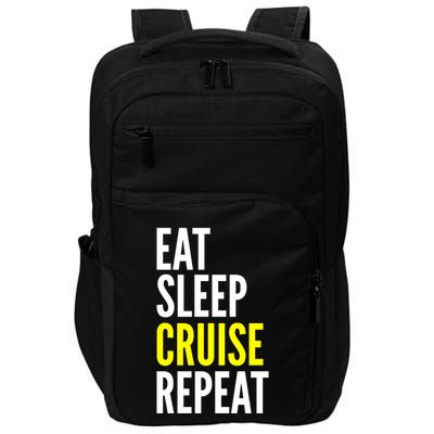 Eat Sleep Cruise Repeat Cool Gift Travel Lover Gift Impact Tech Backpack