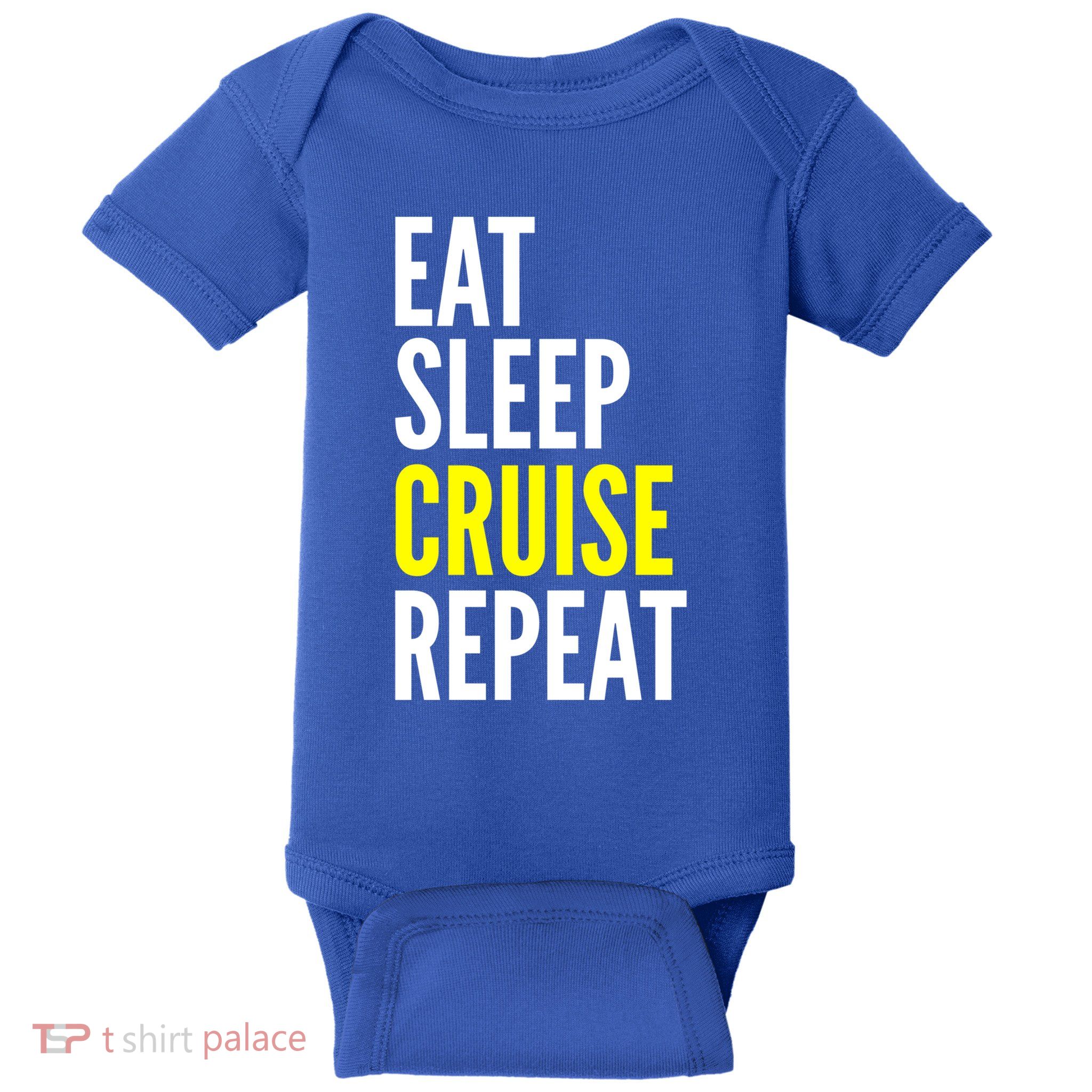 Eat Sleep Cruise Repeat Cool Gift Travel Lover Gift Baby Bodysuit