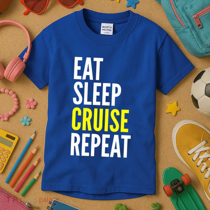 Eat Sleep Cruise Repeat Cool Gift Travel Lover Gift Kids T-Shirt