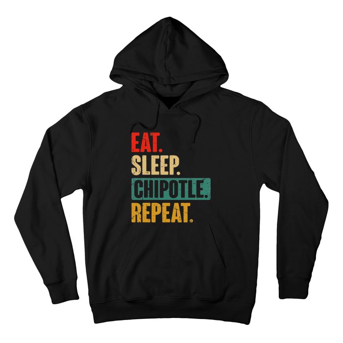 Eat Sleep Chipotle Repeat Funny Vintage Chipotle Lover Hoodie