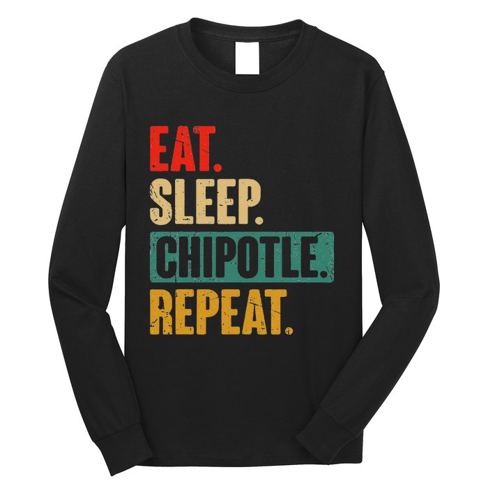 Eat Sleep Chipotle Repeat Funny Vintage Chipotle Lover Long Sleeve Shirt