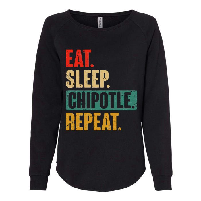 Eat Sleep Chipotle Repeat Funny Vintage Chipotle Lover Womens California Wash Sweatshirt